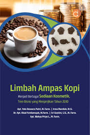 LIMBAH AMPAS KOPI menjadi SEDIAAN KOSMETIK, tren bisnis yang menjanjikan tahun 2020
