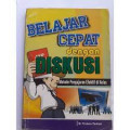 BELAJAR CEPAT DENGAN DISKUSI (METODE PENGAJARAN EFEKTIF DI KELAS)