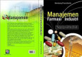 MANAJEMEN FARMASI INDUSTRI SESUAI DENGAN PEDOMAN CPOB TERKINI (CPOB: 2006) DILENGKAPI DENGAN ISO 9001 : 2000 DAN ISO 14001