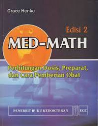 Image of MED-MATH Perhitungan dosis, preparat, dan cara pemberian obat
