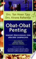 Obat - Obat Penting : Khasiat, Penggunaan, dan Efek Sampingnya
