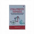 Etika Profesi Farmasis Implementasi Hukum Kesehatan Dalam Praktik Kefarmasian