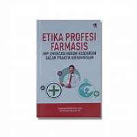 Image of Etika Profesi Farmasis Implementasi Hukum Kesehatan Dalam Praktik Kefarmasian