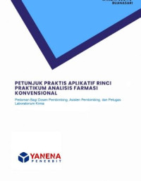 Image of PETUNJUK PRAKTIS APLIKATIF RINCI PRAKTIKUM ANALISIS FARMASI KONVENSIONAL