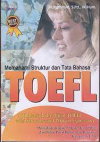 Image of TOEFL Memahami Struktur dan Tata Bahasa : 16 Rahasia Lulus Ujian TOEFL = Structure and Written Expression