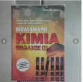 Memahami Kimia Organik 1 : Bank Soal dan Pembahasan, Llengkap dan Praktis